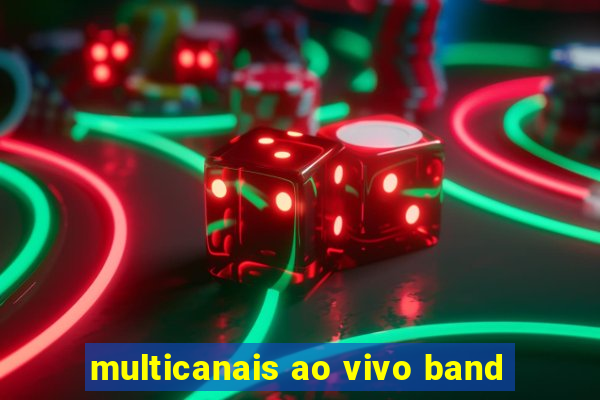 multicanais ao vivo band